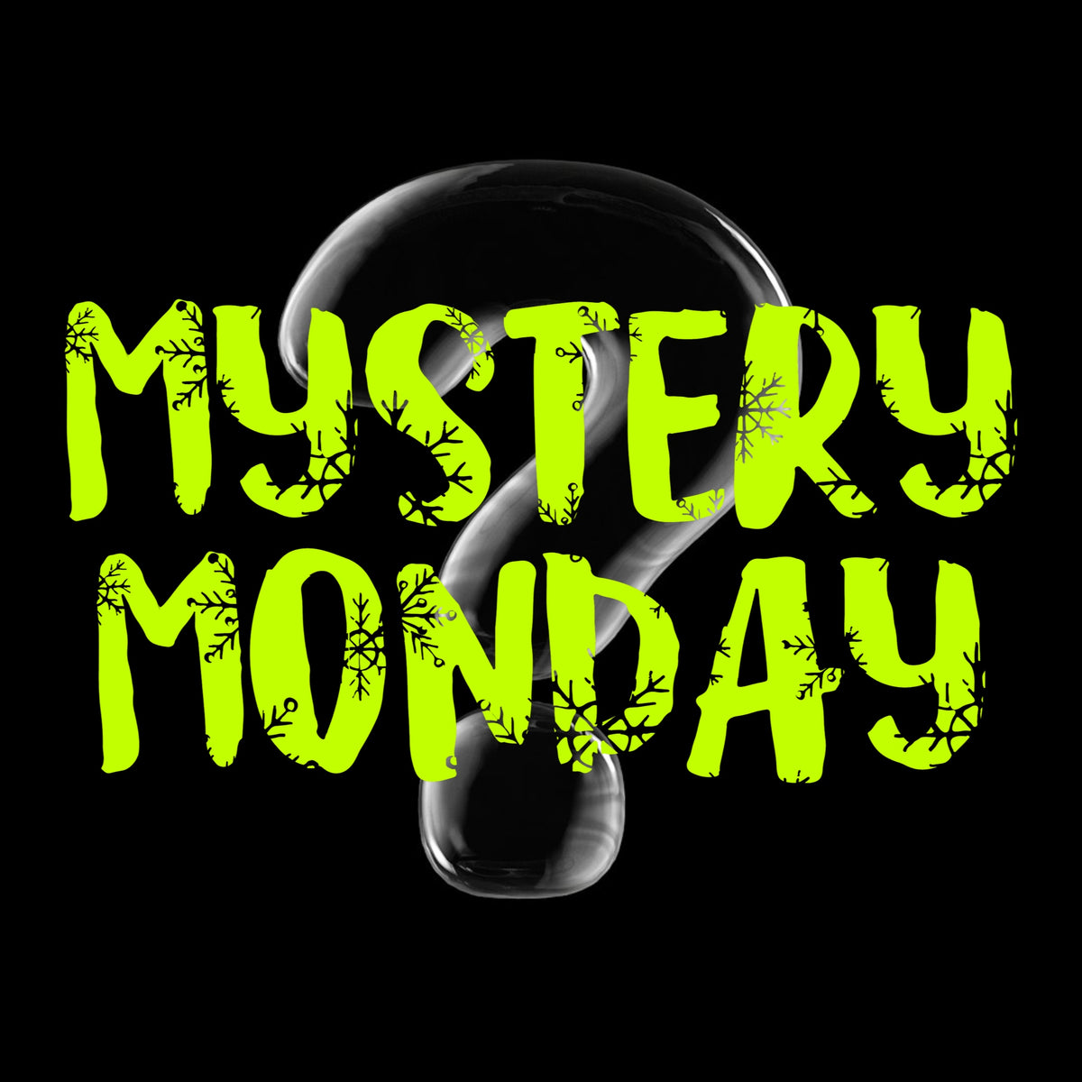 Mystery Monday (no codes)